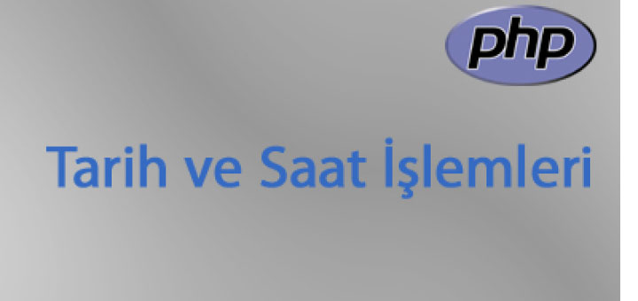 Php Tarih ve Saat işlemleri 