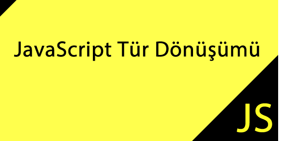 JavaScript Tür Dönüşümü