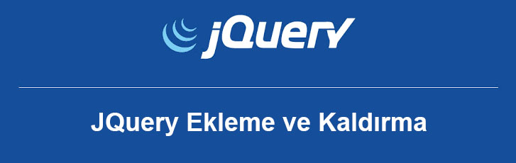 JQuery Html Elemanını Ekleme ve Kaldırma