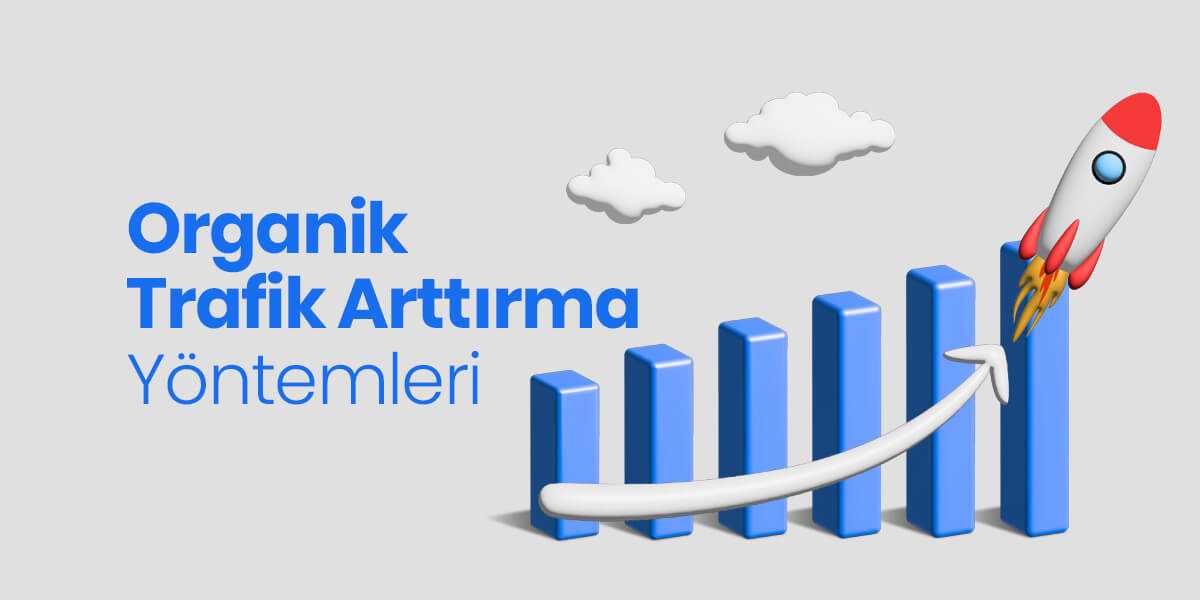 Organik Trafik Artırma Yolları