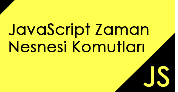 JavaScript Zaman Komutları